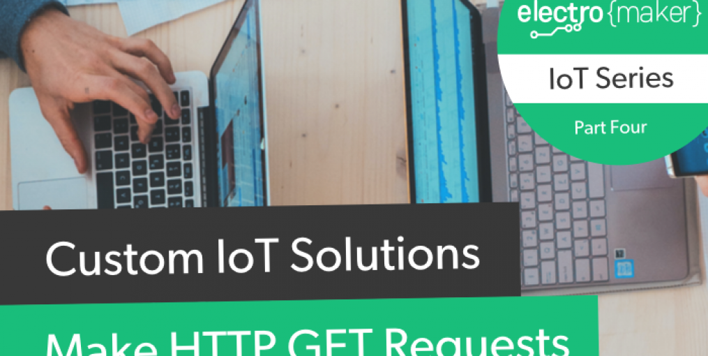 Custom IoT Solutions - How to Make HTTP GET Requests