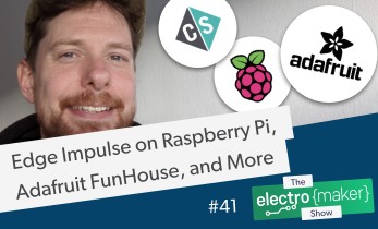 Electromaker Show Episode 41