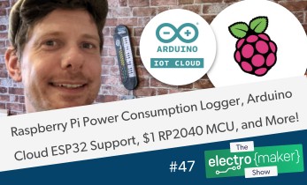 Electromaker Show Episode 47