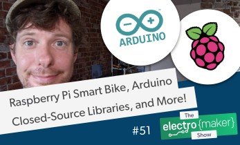 Electromaker Show Episode 51