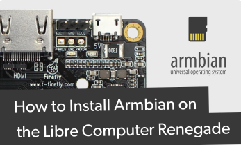 How to Install Armbian on Libre Computer Renegade ROC-Rk3328-CC