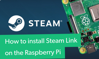 Steam Raspberry Pi Streaming: How to Install the Steam Link App For Raspberry Pi