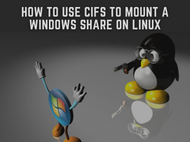 How To Use Cifs To Mount A Windows Share On Linux