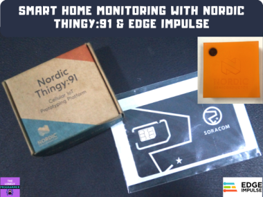 Smart Home Monitoring With Nordic Thingy:91 & Edge Impulse
