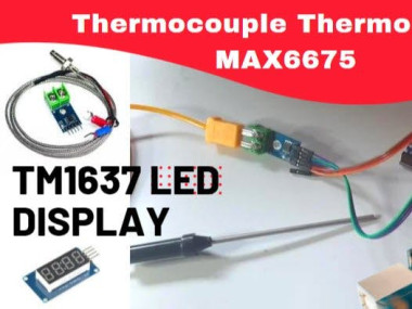 How To Use Max6675 Thermocouple Module & Tm1637 Led Display